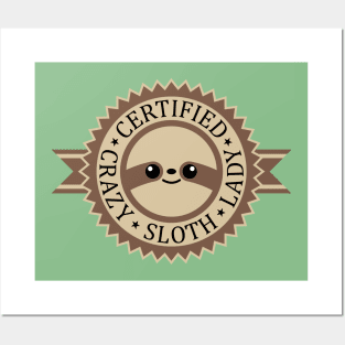 Certified Crazy Sloth Lady Posters and Art